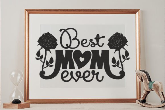 Best Mom Ever, Roses, Happy Mother’s Day